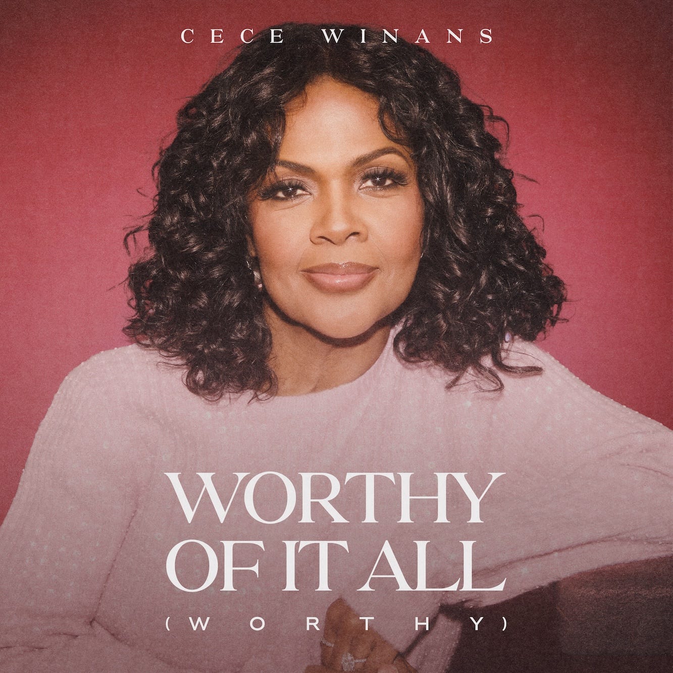 CECE WINANS ‘WORTHY OF IT ALL (WORTHY)’